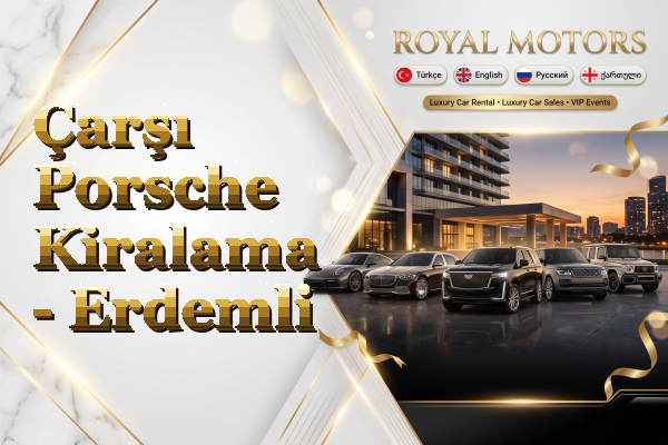 Çarşı Porsche Kiralama - Erdemli