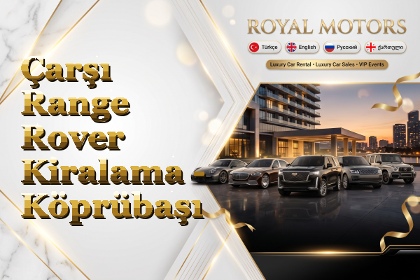 Çarşı Range Rover Kiralama - Köprübaşı
