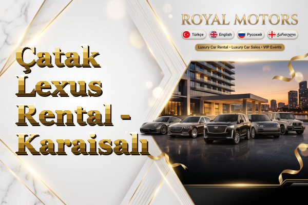 Çatak Lexus Rental - Karaisalı