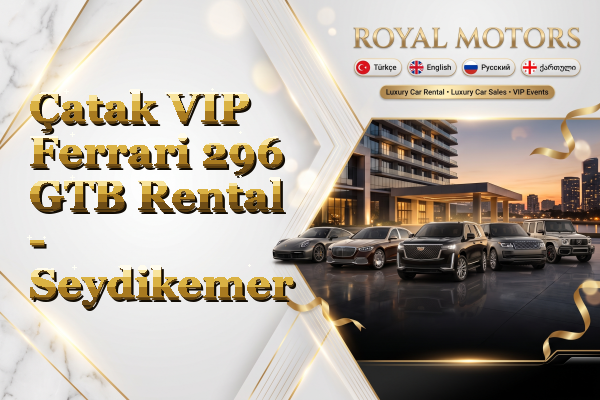 Çatak VIP Ferrari 296 GTB Rental - Seydikemer