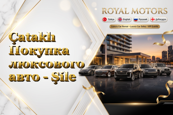 Çataklı Покупка люксового авто - Şile