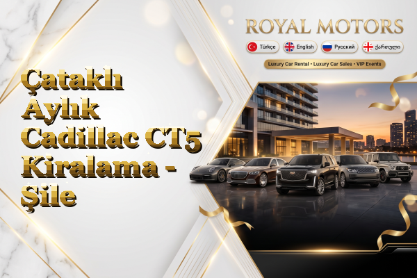 Çataklı Aylık Cadillac CT5 Kiralama - Şile
