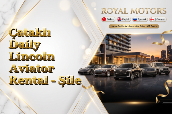 Çataklı Daily Lincoln Aviator Rental - Şile