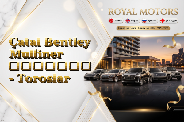 Çatal Bentley Mulliner გაყიდვა - Toroslar
