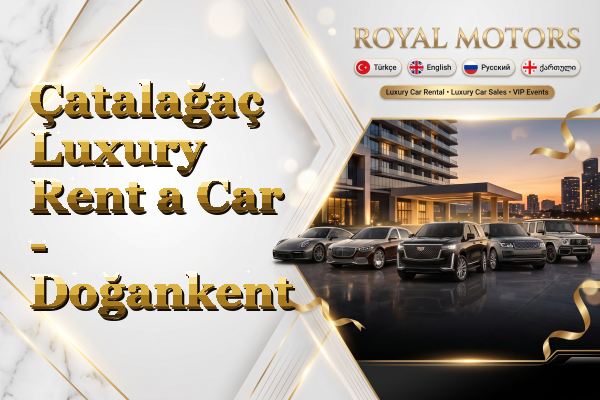 Çatalağaç Luxury Rent a Car - Doğankent