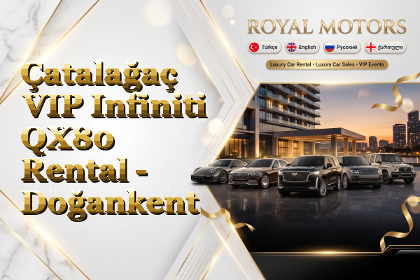 Çatalağaç VIP Infiniti QX80 Rental - Doğankent