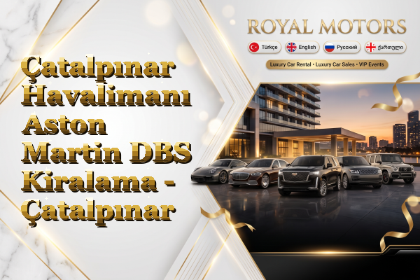 Çatalpınar Havalimanı Aston Martin DBS Kiralama - Çatalpınar