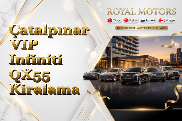 Çatalpınar VIP Infiniti QX55 Kiralama