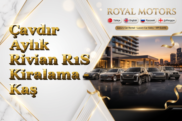 Çavdır Aylık Rivian R1S Kiralama - Kaş
