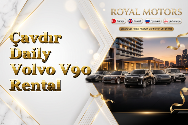 Çavdır Daily Volvo V90 Rental