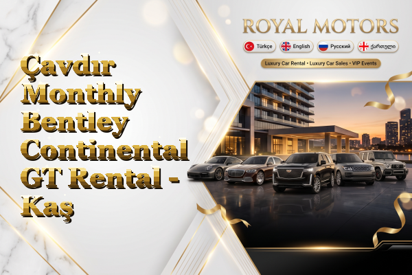 Çavdır Monthly Bentley Continental GT Rental - Kaş