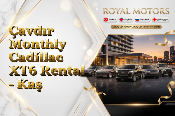 Çavdır Monthly Cadillac XT6 Rental - Kaş