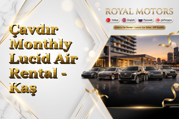 Çavdır Monthly Lucid Air Rental - Kaş