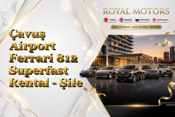 Çavuş Airport Ferrari 812 Superfast Rental - Şile