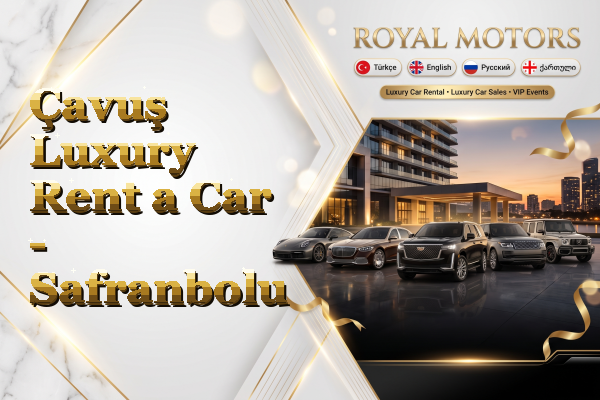 Çavuş Luxury Rent a Car - Safranbolu