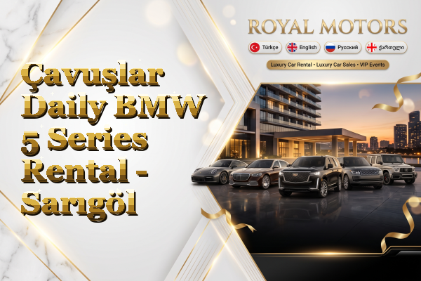 Çavuşlar Daily BMW 5 Series Rental - Sarıgöl