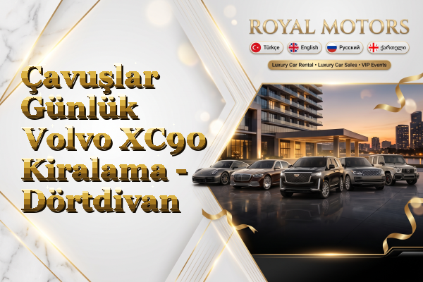 Çavuşlar Günlük Volvo XC90 Kiralama - Dörtdivan