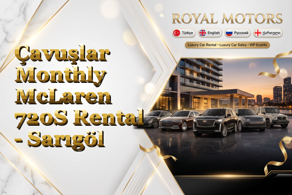 Çavuşlar Monthly McLaren 720S Rental - Sarıgöl