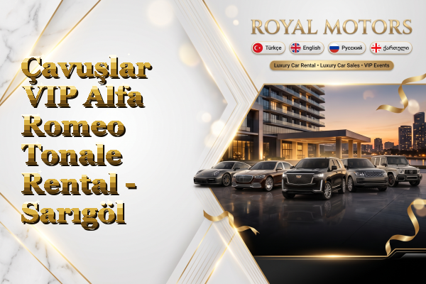 Çavuşlar VIP Alfa Romeo Tonale Rental - Sarıgöl