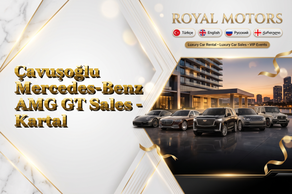 Çavuşoğlu Mercedes-Benz AMG GT Sales - Kartal