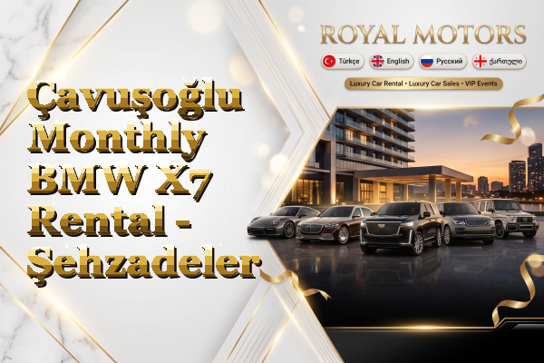 Çavuşoğlu Monthly BMW X7 Rental - Şehzadeler