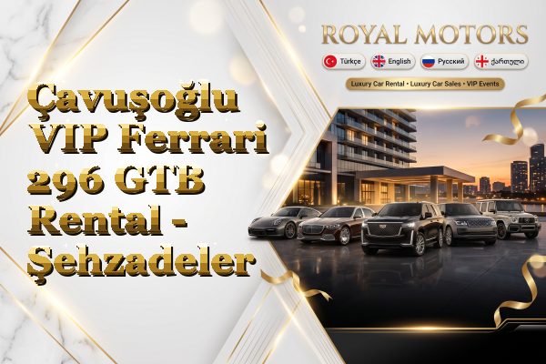 Çavuşoğlu VIP Ferrari 296 GTB Rental - Şehzadeler