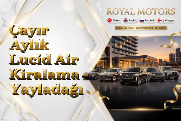 Çayır Aylık Lucid Air Kiralama - Yayladağı