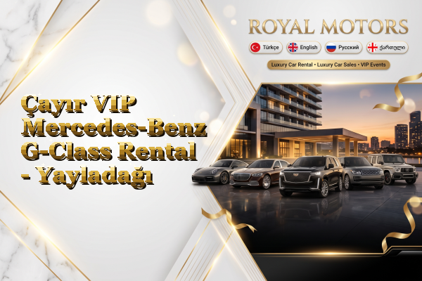 Çayır VIP Mercedes-Benz G-Class Rental - Yayladağı