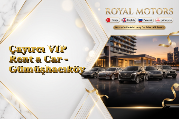 Çayırcı VIP Rent a Car - Gümüşhacıköy