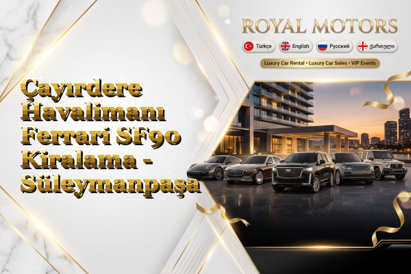 Çayırdere Havalimanı Ferrari SF90 Kiralama - Süleymanpaşa