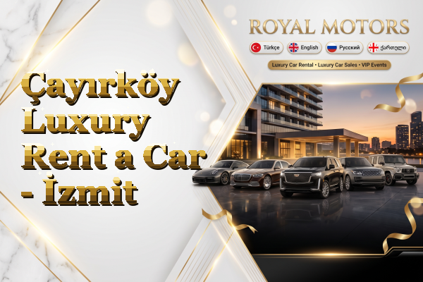 Çayırköy Luxury Rent a Car - İzmit