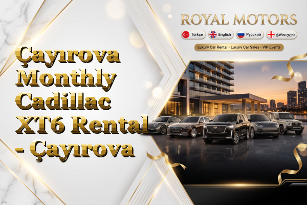 Çayırova Monthly Cadillac XT6 Rental - Çayırova