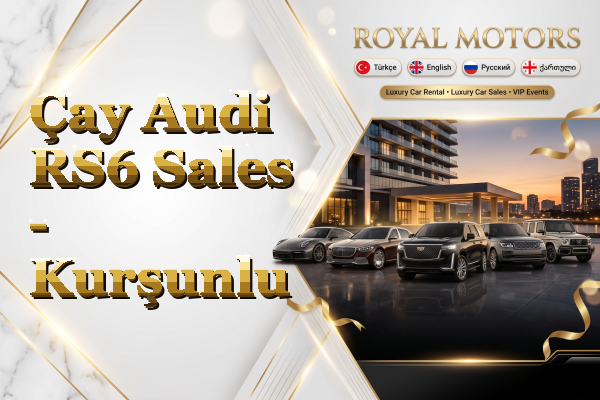 Çay Audi RS6 Sales - Kurşunlu
