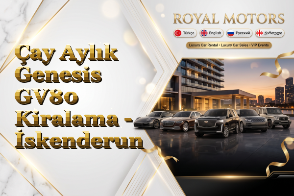 Çay Aylık Genesis GV80 Kiralama - İskenderun