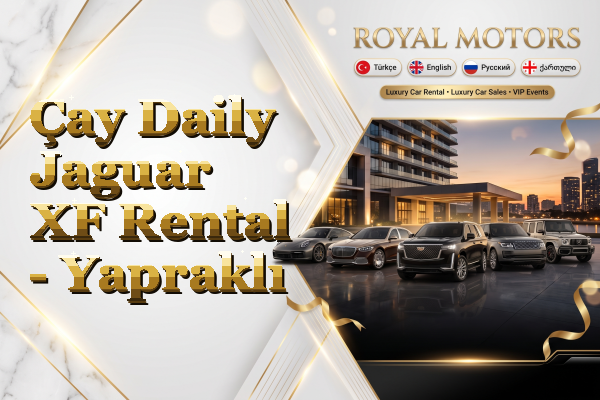 Çay Daily Jaguar XF Rental - Yapraklı