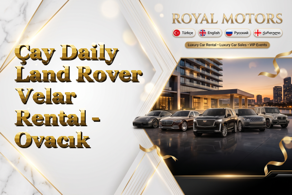 Çay Daily Land Rover Velar Rental - Ovacık