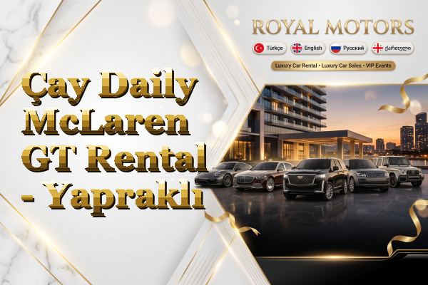 Çay Daily McLaren GT Rental - Yapraklı