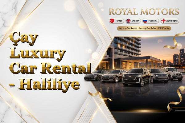 Çay Luxury Car Rental - Haliliye