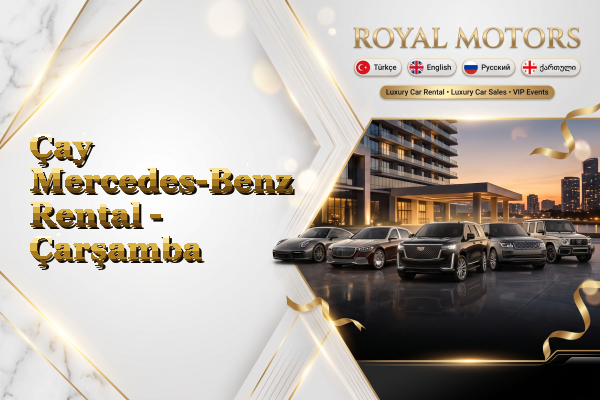 Çay Mercedes-Benz Rental - Çarşamba