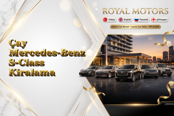 Çay Mercedes-Benz S-Class Kiralama