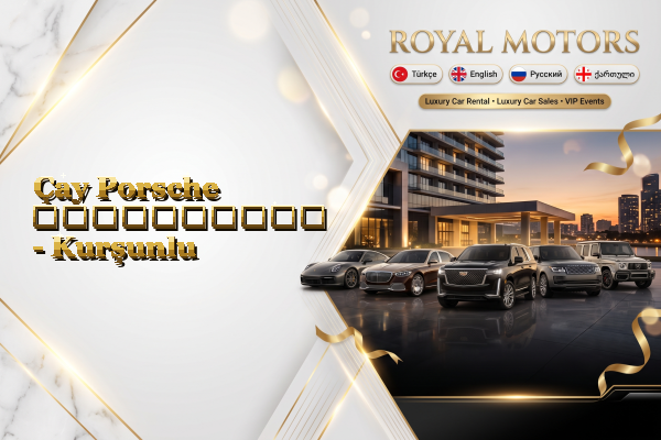 Çay Porsche გაქირავება - Kurşunlu