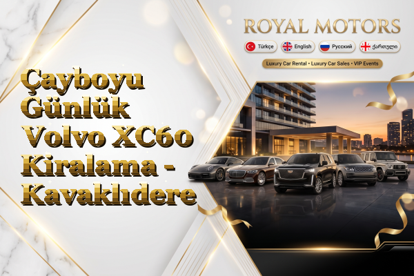 Çayboyu Günlük Volvo XC60 Kiralama - Kavaklıdere