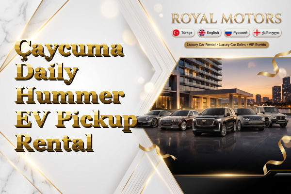 Çaycuma Daily Hummer EV Pickup Rental