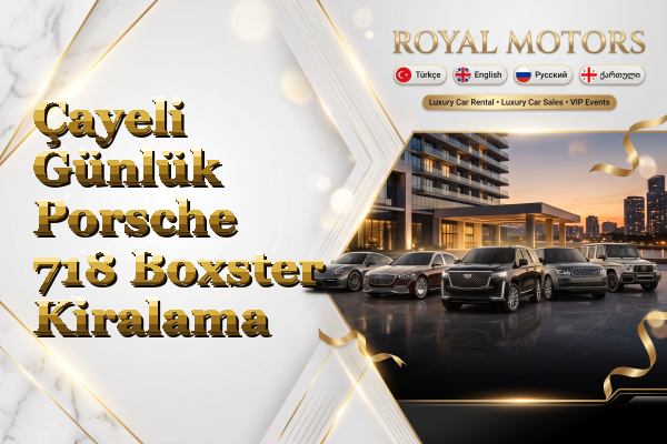 Çayeli Günlük Porsche 718 Boxster Kiralama