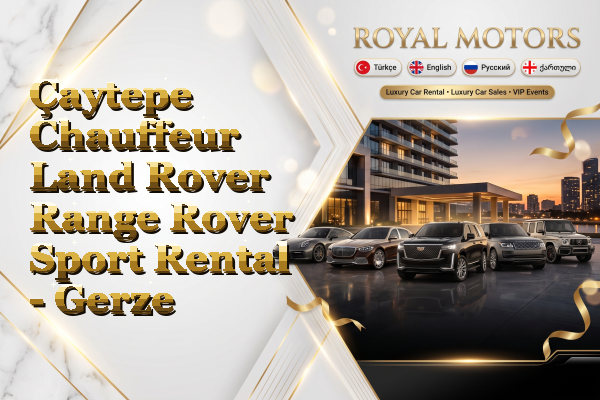 Çaytepe Chauffeur Land Rover Range Rover Sport Rental - Gerze