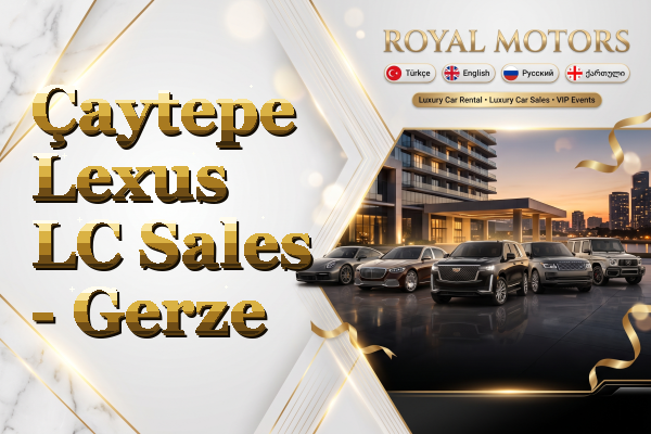 Çaytepe Lexus LC Sales - Gerze