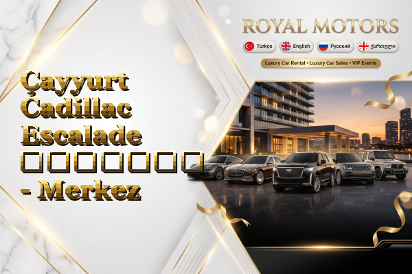 Çayyurt Cadillac Escalade გაყიდვა - Merkez