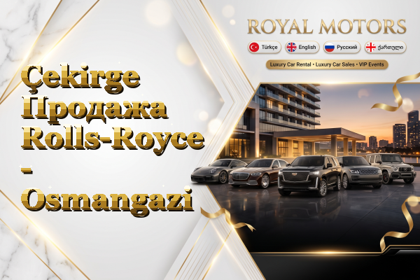 Çekirge Продажа Rolls-Royce - Osmangazi