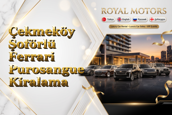 Çekmeköy Şoförlü Ferrari Purosangue Kiralama