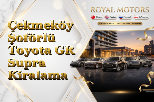 Çekmeköy Şoförlü Toyota GR Supra Kiralama